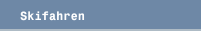 Skifahren
